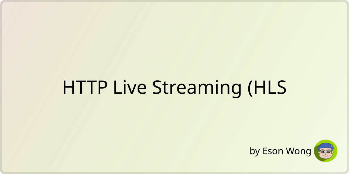 HTTP Live Streaming (HLS)