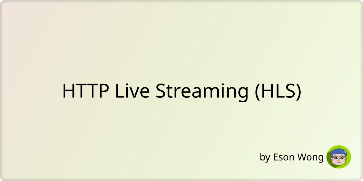 HTTP Live Streaming (HLS)